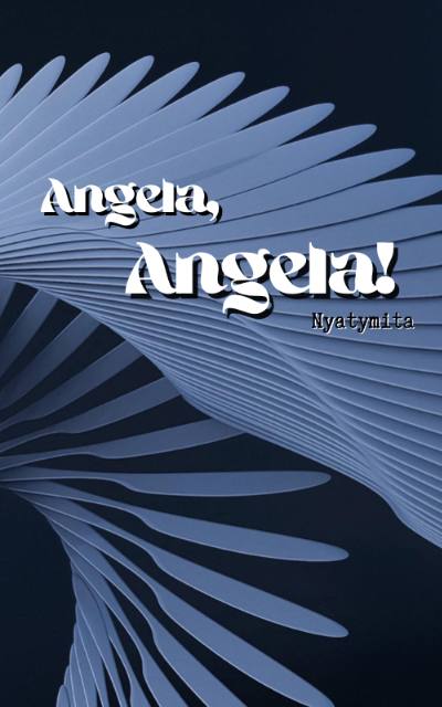 Angela! Angela!