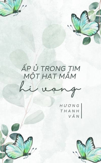 Ấp ủ trong tim một hạt mầm hy vọng