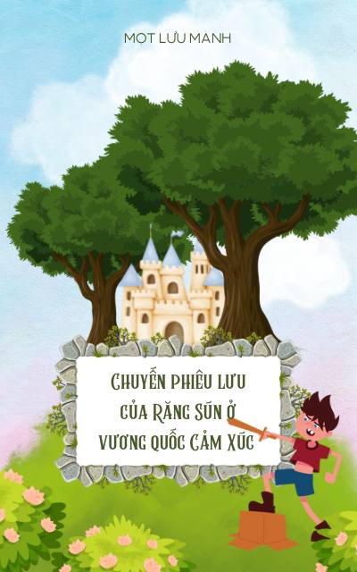 CHUYẾN PHIÊU LƯU CỦA RĂNG SÚN Ở VƯƠNG QUỐC CẢM XÚC