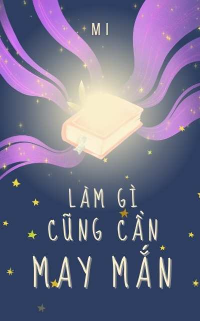 Làm Gì Cũng Cần May Mắn