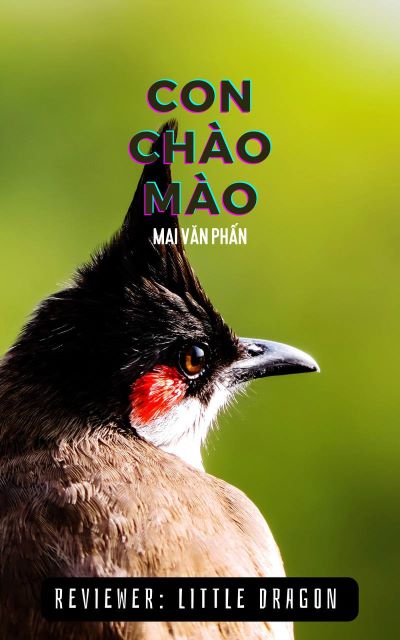  [Review] Lạm Bàn Hay Kiến Giải Đôi Điều Về Bài Thơ “Con Chào Mào” Của Mai Văn Phấn