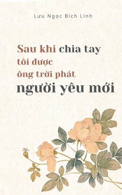 Sau khi chia tay, tôi được ông trời phát người yêu mới